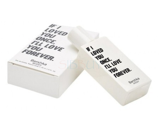 Купить Аромат Bershka If I Loved You Once, I'll Love You Forever. Туалетная вода
