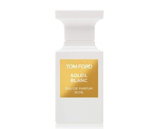 Купить недорого Аромат Tom Ford Soleil Blanc Парфюмерная вода